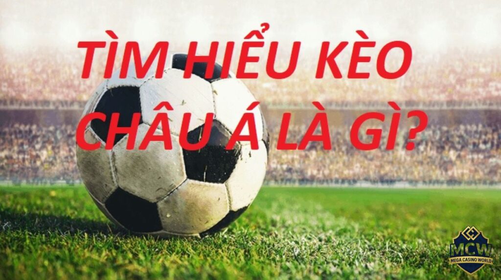Giới thiệu về kèo châu Á