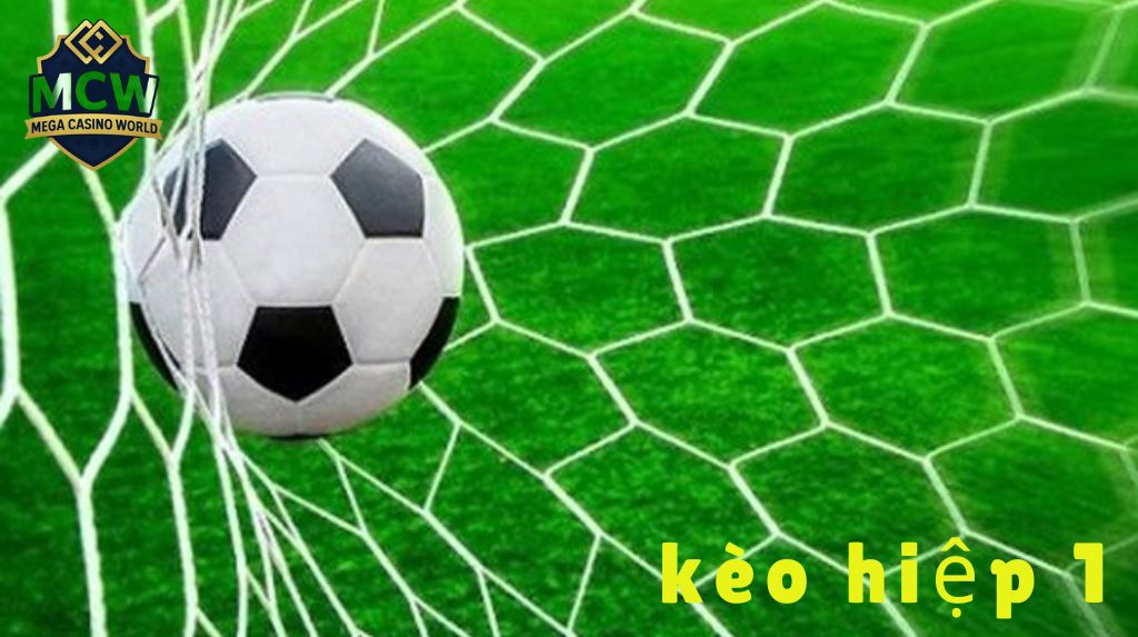 Ưu – Nhược điểm của cược kèo hiệp 1